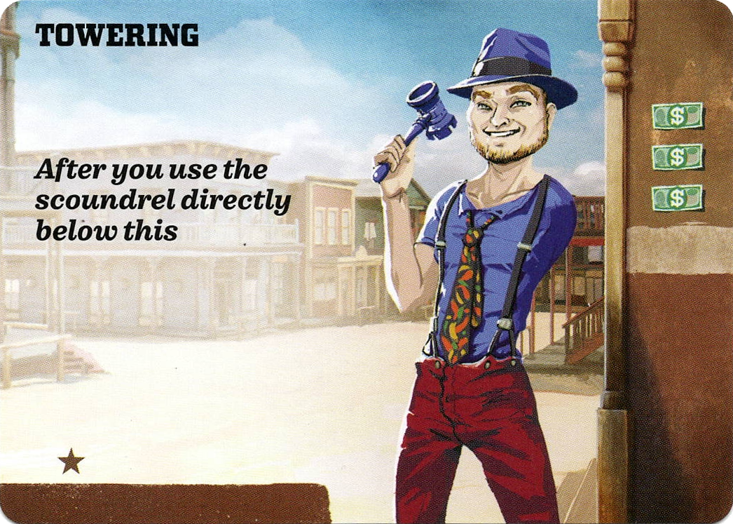 A single promo card for use in the board game 3000 Scoundrels. The card has the title "Towering" printed in the top left, a brief text instruction in the center left, and the rest of the card is an illustration of a one-armed man in a hat and tie holding a blue hammer.
