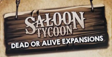 Saloon Tycoon: Dead or Alive Expansion for use with the board game S, Saloon Tycoon, sold at the BoardGameGeek Store
